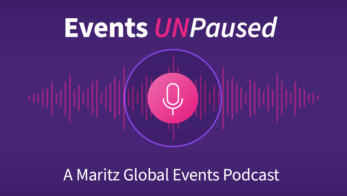 Events UnPaused - A Maritz Global Events Podcast